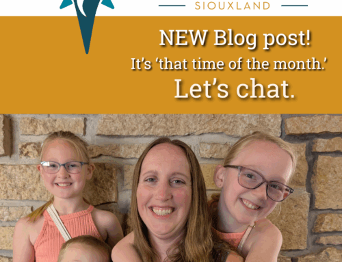 It’s ‘that time of the month.’ Let’s talk.